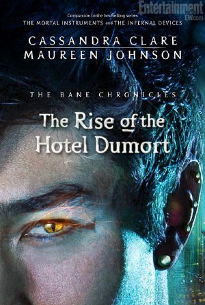 [The Bane Chronicles 05] • The Rise of the Hotel Dumort